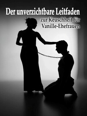 cover image of Der unverzichtbare Leitfaden zur Keuschheit für Vanille-Ehefrauen